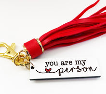 Load image into Gallery viewer, Valentines Keychain (You&#39;re My Person)
