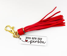 Load image into Gallery viewer, Valentines Keychain (You&#39;re My Person)
