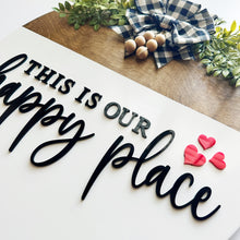 Load image into Gallery viewer, This Is Our Happy Place Sign
